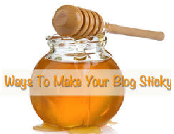 5 Proven Ways to Make your Blog Sticky